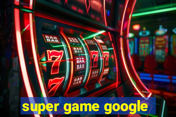 super game google