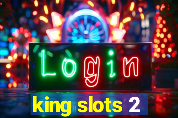 king slots 2