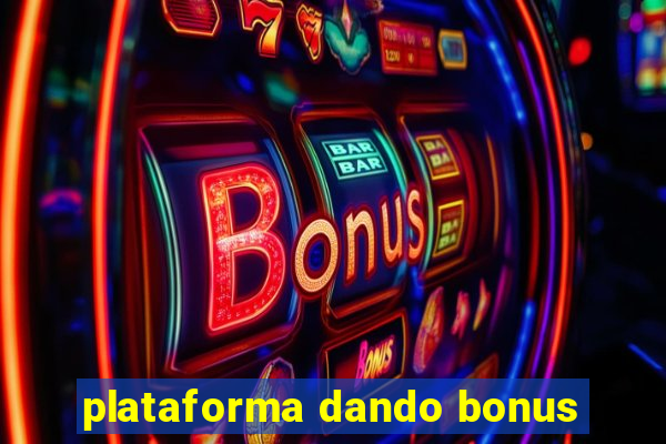 plataforma dando bonus