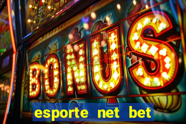 esporte net bet apostas online