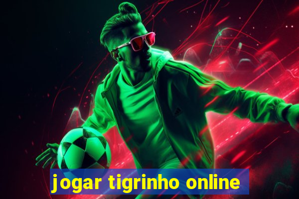 jogar tigrinho online