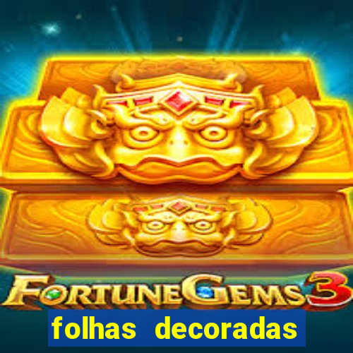 folhas decoradas para imprimir