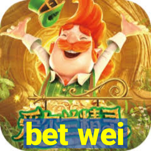 bet wei