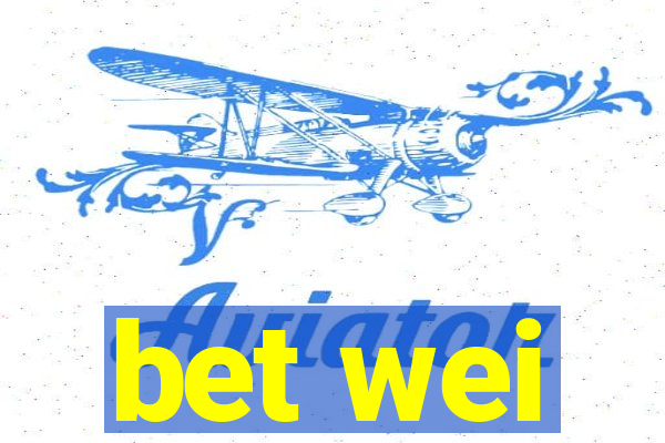 bet wei