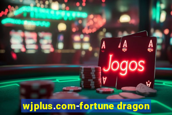 wjplus.com-fortune dragon