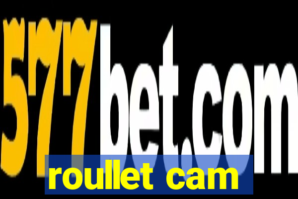 roullet cam