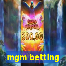 mgm betting