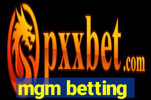 mgm betting