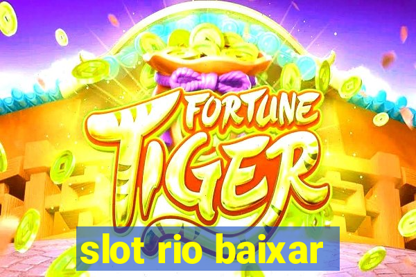 slot rio baixar