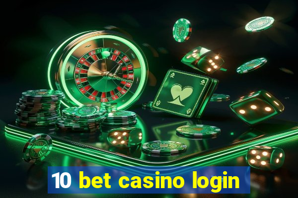 10 bet casino login