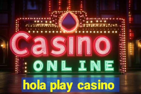 hola play casino