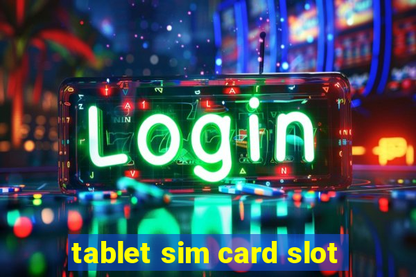 tablet sim card slot