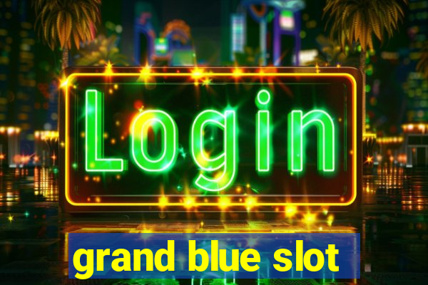 grand blue slot