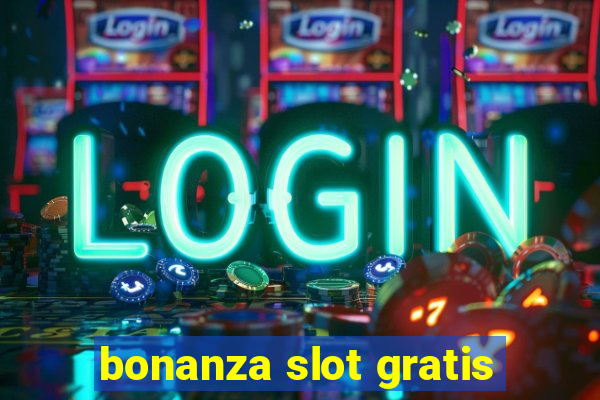 bonanza slot gratis