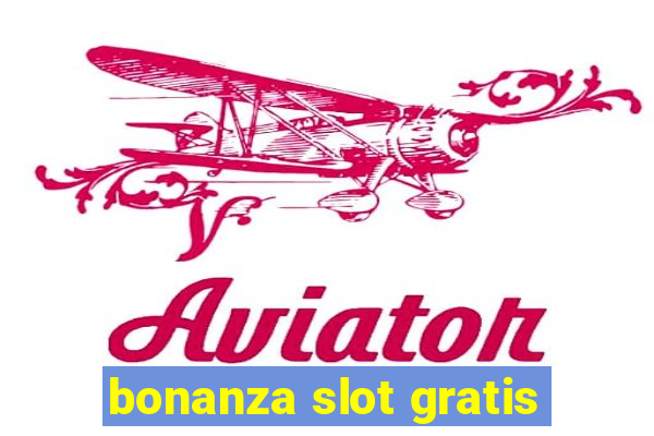 bonanza slot gratis