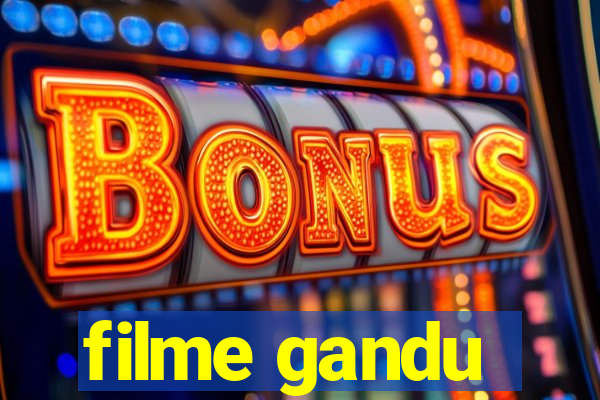 filme gandu