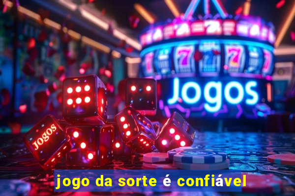 jogo da sorte é confiável