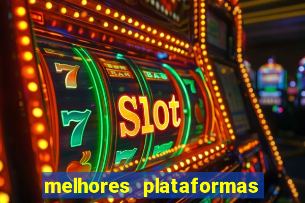 melhores plataformas de apostas fortune tiger