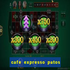 cafe expresso patos de minas