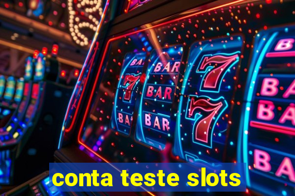 conta teste slots