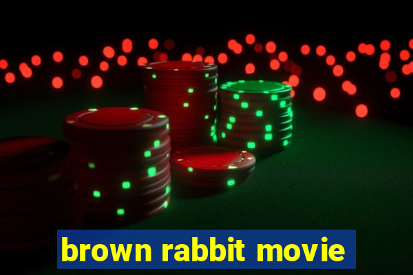 brown rabbit movie