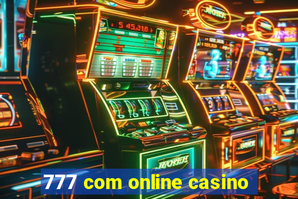 777 com online casino