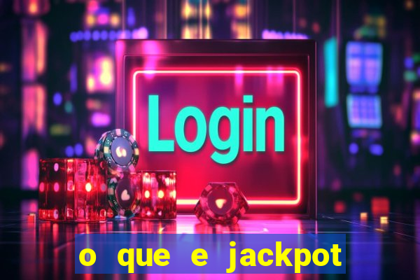 o que e jackpot no jogo do tigre