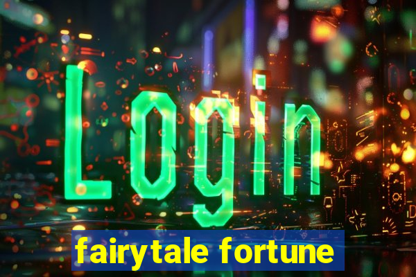 fairytale fortune