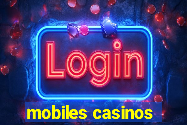 mobiles casinos