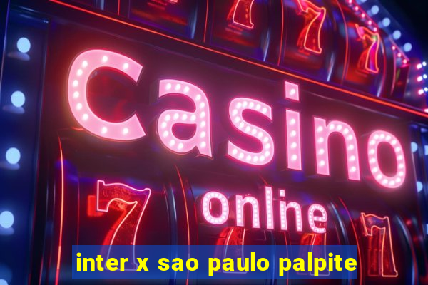 inter x sao paulo palpite