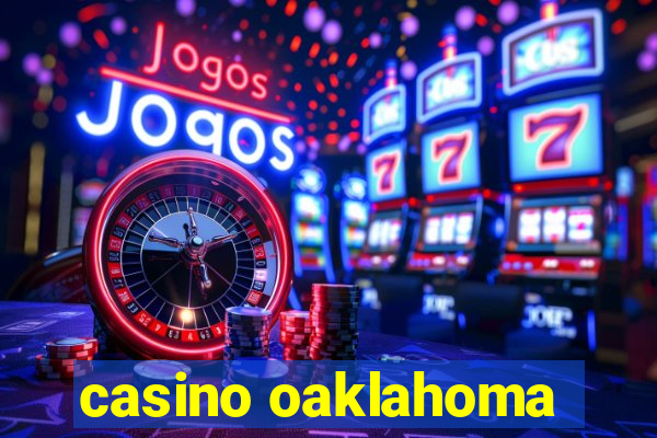 casino oaklahoma