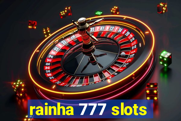 rainha 777 slots