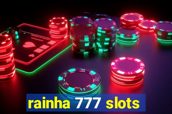 rainha 777 slots