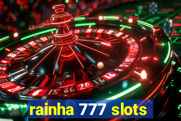 rainha 777 slots