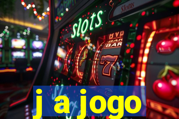 j a jogo