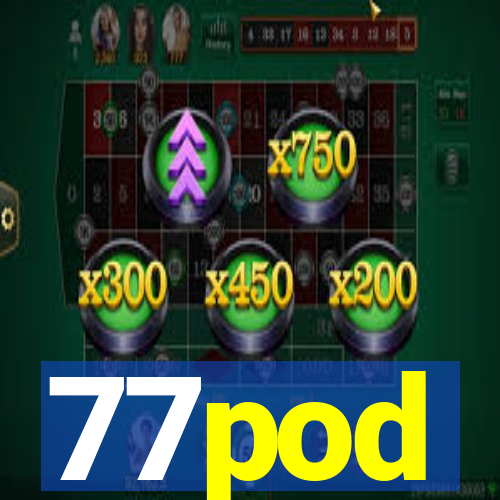 77pod