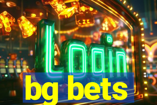 bg bets