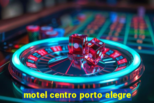 motel centro porto alegre