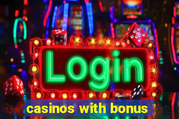 casinos with bonus