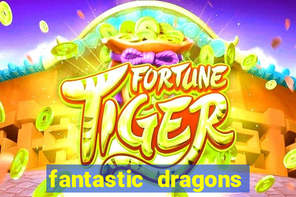 fantastic dragons slot machine