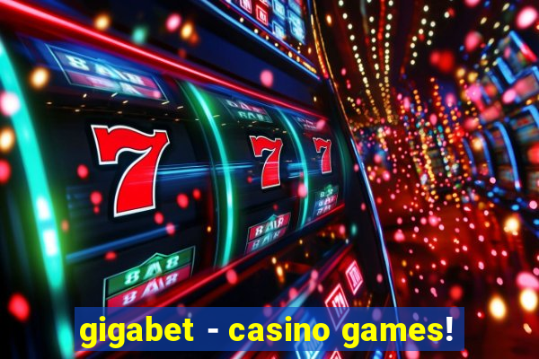 gigabet - casino games!