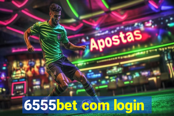 6555bet com login