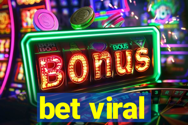 bet viral