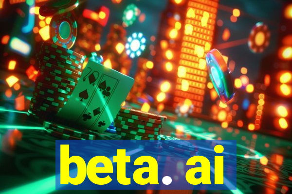 beta. ai