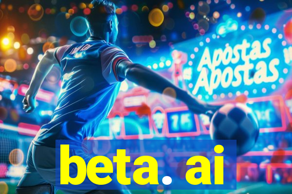 beta. ai