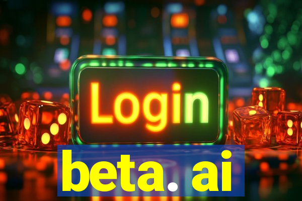 beta. ai