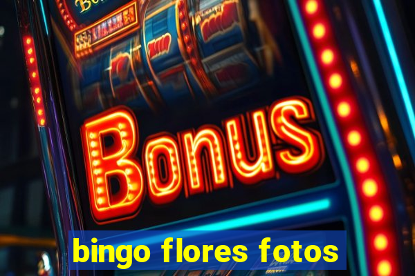 bingo flores fotos