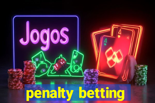 penalty betting