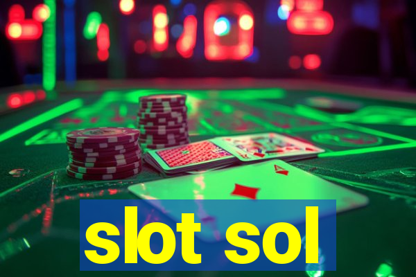 slot sol