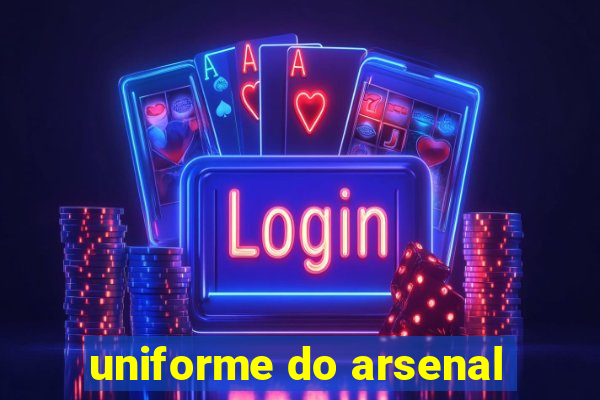 uniforme do arsenal